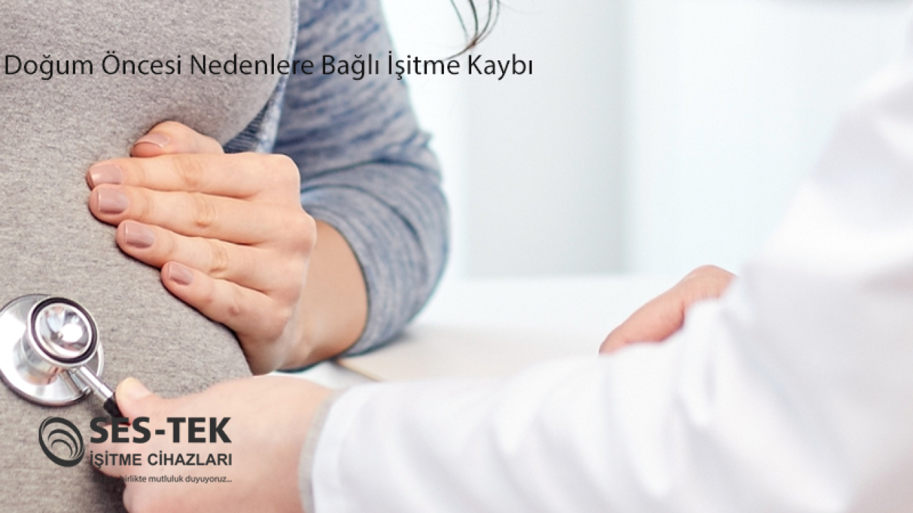 eskisehir-dogum-oncesi-nedenlere-bagli-isitme-kaybi-nedir-sestek-blog
