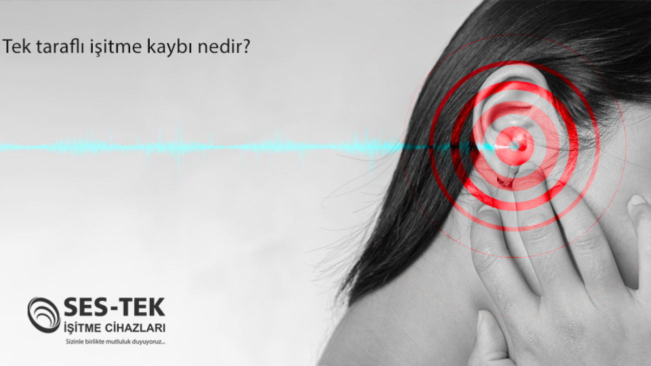 eskisehir-tek-tarafli-isitme-kaybi-nedir-sestek-blog